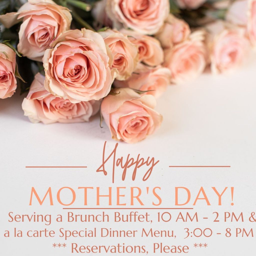 Sunday May 10, 2026, Happy Mother's Day from the Black Forest Inn, Stanhope, NJ (973) 347-3344, Serving Brunch from 10 AM through 2 PM and Ala Carte Special Menu from 3 through 8 PM, Reservations, Please, Click to See our Mother's Day Menu and for Takeout Ordering